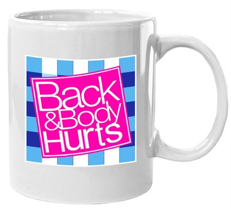 Back and body Hurts Coffee Mug